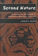 Cover of: Second Nature: The History and Implications of Australia As Aboriginal Landscape (Space, Place, and Society)