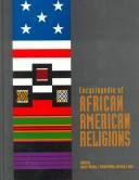 Cover of: Encyclopedia of African American religions by edited by Larry G. Murphy, J. Gordon Melton, Gary L. Ward.