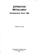 Cover of: Extractive metallurgy: developments since 1980