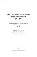 Cover of: The crystallization of the Arab state system, 1945-1954 by Bruce Maddy-Weitzman