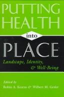 Cover of: Putting Health into Place: Landscape, Identity, and Well-Being (Space, Place, and Society)