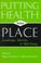 Cover of: Putting Health into Place