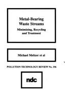 Cover of: Metal Bearing Waste Streams: Minimizing, Recycling and Treatment (Pollution Technology Review)