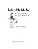 Cover of: John Held, Jr., illustrator of the jazz age by Shelley Armitage