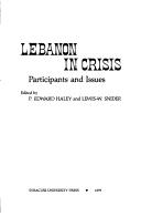 Cover of: Lebanon in crisis: participants and issues
