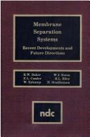 Cover of: Membrane separation systems by by R.W. Baker ... [et al.].