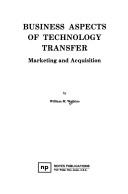 Cover of: Business aspects of technology transfer: marketing and acquisition