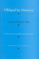 Cover of: Obliged by Memory: Literature, Religion, Ethics (Religion, Theology, and the Holocaust)
