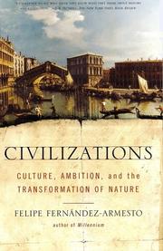 Cover of: Civilizations: culture, ambition, and the transformation of nature