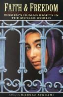 Cover of: Faith and freedom: women's human rights in the Muslim world