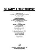 Biliary lithotripsy by International Symposium on Biliary Lithotripsy (1st 1988 Boston, Mass.), Mass.) International Symposium on Biliary Lithotripsy 1988 (Boston, Ferruci, Joseph T. Ferrucci, Michael Delius, H. Joachim Burhenne