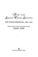 Cover of: For the Land They Loved: Irish Political Melodramas, 1890-1925 (Irish Studies)