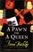 Cover of: A pawn for a queen