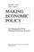 Cover of: Making economic policy
