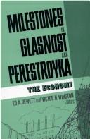 Cover of: Milestones in Glasnost and Perestroyka by Ed A. Hewett