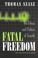 Cover of: Fatal Freedom