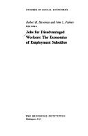 Cover of: Jobs for disadvantaged workers: the economics of employment subsidies