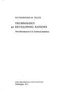 Technology for developing nations: new directions for U.S. technical assistance by Rutherford M. Poats