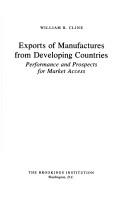 Cover of: Exports of manufactures from developing countries: performance and prospects for market access