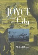Cover of: Joyce and the city by edited by Michael Begnal.