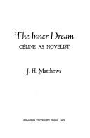Cover of: The inner dream: Céline as novelist