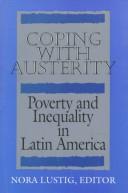Cover of: Coping with austerity: poverty and inequality in Latin America