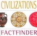 Cover of: Civilizations (Factfinder Series) by Anita Ganeri, Hazel Martell, Brian Williams