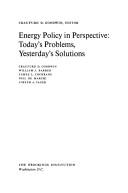 Cover of: Energy policy in perspective: today's problems, yesterday's solutions