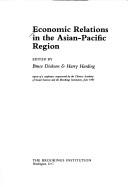 Cover of: Economic relations in the Asian-Pacific region: report of a conference cosponsored by the Chinese Academy of Social Sciences and the Brookings Institution, June 1985