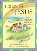 Cover of: Friends of Jesus: Stories and Activities for Children, Parents, and Teachers