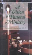 Cover of: A Vision of Pastoral Ministry by Richard R. Gaillardetz