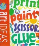 Cover of: Five-Minute Art Ideas: Print Scissors Glue Paint