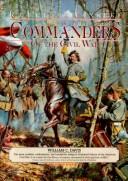 Cover of: The Commanders of the Civil War by William C. Davis
