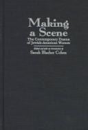 Cover of: Making a scene by edited, and with an introduction by Sarah Blacher Cohen.