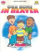 Cover of: Our Home in Heaven (Christian Concept)