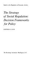 Cover of: The strategy of social regulation: decision frameworks for policy