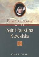 Cover of: 15 Days of Prayer With Saint Faustina Kowalska