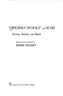 Cover of: Virginia Woolf and War: Fiction, Reality, and Myth (Syracuse Studies on Peace and Conflict Resolution)