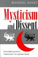 Mysticism and dissent by Mangol Bayat