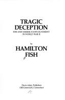 Cover of: Tragic Deception by Hamilton Fish