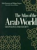 Cover of: The Atlas of the Arab World: Geopolitics and Society (Cultural Atlas of)