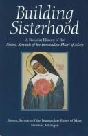 Building Sisterhood by Sisters, Servants of the Immaculate Heart of Mary.