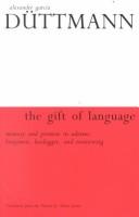 Cover of: The Gift of Language: Memory and Promise in Adorno, Benjamin, Heidegger, and Rosenzweig (Library of Jewish Philosophy)