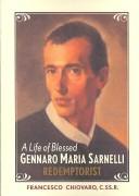 Cover of: A Life of Blessed Gennaro Maria Sarnelli by Francesco Chiovaro