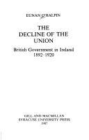 Cover of: The decline of the union: British government in Ireland, 1892-1920