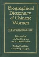 Cover of: Biographical dictionary of Chinese women by editors-in-chief, Lily Xiao Hong Lee and A.D. Stefanowska; assisted by Sue Wiles.