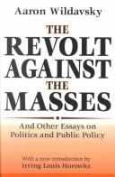 Cover of: The revolt against the masses and other essays on politics and public policy