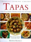 Cover of: Tapas: Over 70 Authentic Spanish Snacks and Appetizers (Creative Cooking Library)