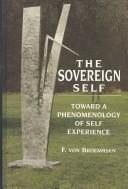 Cover of: The Sovereign Self: Toward a Phenomenology of Self-Experience