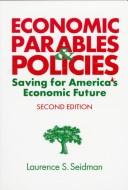 Cover of: Economic parables & policies by Laurence S. Seidman, Laurence S. Seidman